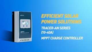 Optimizing Solar Power EPEVER TracerAN Series 1040A MPPT Charge Controller [upl. by Kresic]