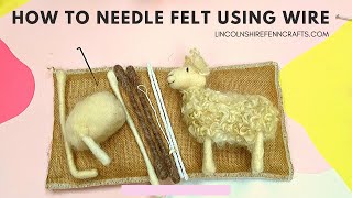 Needle Felting For Beginners  Using wire for needle felting legs Lincolnshire Fenn Crafts [upl. by Spark]