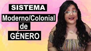 ¿Qué es el SISTEMA MODERNOCOLONIAL de GÉNERO María Lugones [upl. by Dirtsa338]