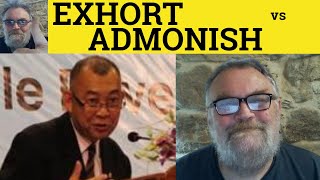 🔵 Admonish vs Exhort  Admonish Meaning  Exhort Defined  Exhort or Admonish Difference  Formal [upl. by Halland]