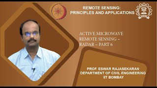 Lecture 49 Active microwave Remote Sensing – Radar – Part 6 [upl. by Anitsirhc]