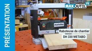 Présentation de la raboteuse de chantier DH 330 METABO [upl. by Martinic]