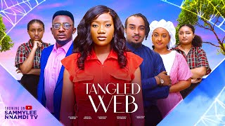 TANGLED WEBD MOVIE CHINENYE NNEBA SAMMYLEE NNAMDI BRYAN OKWARA2024 LATEST NIGERIA NOLLYWOOD MOVIE [upl. by Bubalo]