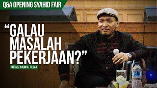 quotGalau Masalah Pekerjaanquot  Ustadz Salim A Fillah  QampA OPENING SYAHID FAIR [upl. by Dael]