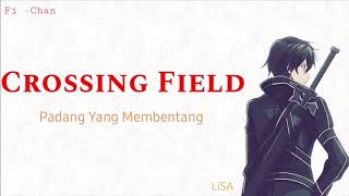 Crossing Field  LiSA  Sword Art Online OP Full Song  Lirik Terjemahan Indonesia [upl. by Anilesor]