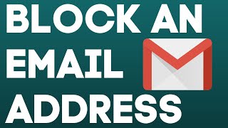 How to Block an Email Address in Gmail [upl. by Roz]