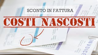 SCONTO in FATTURA quali sono i COSTI NASCOSTI  RiESCo [upl. by Nemad]