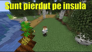 Sunt pierdut pe insula Minecraft 1 [upl. by Eelsnia]