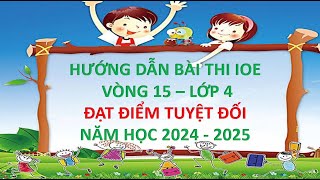 vòng 15  IOE lớp 4 nh 2024  2025 [upl. by Zacks]