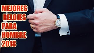 TOP 8  MEJORES RELOJES PARA HOMBRE DEL 2018 [upl. by Laise]