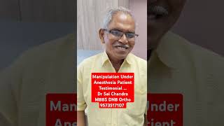 Manipulation Under Anesthesia Patient Testimonial Dr Sai Chandra MBBS DNB Ortho9573517107 [upl. by Adnirb]