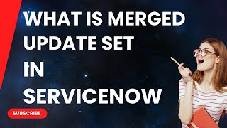 What is Merged Update Set in ServiceNow [upl. by Ahsanat]