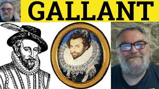 🔵 Gallant Meaning  Gallantry Defined  Gallantly Examples  Literary English  A Gallant Effort [upl. by Alderson]