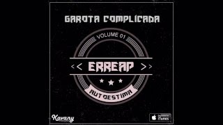 Erreap  Garota Complicada ÁUDIO OFICIAL [upl. by Ordnasil]