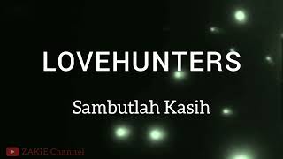 LOVEHUNTERS  Sambutlah Kasih karaoke tanpa vokallirikHD [upl. by Anyrb]