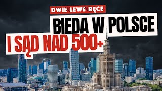 Bieda w Polsce sąd nad 500 i czemu nie było nas w Berlinie [upl. by Akitnahs]