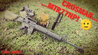 Crosman MTR77NP  1ère partie [upl. by Mikol]