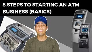 8 Steps To Starting An ATM Business Basics [upl. by Catherina]