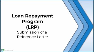 Loan Repayment Program – Submission of a Reference Letter [upl. by Farrow]