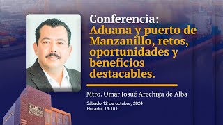 Aduana y puertos de Manzanillo retos oportunidades y retos destacables [upl. by Cheung954]