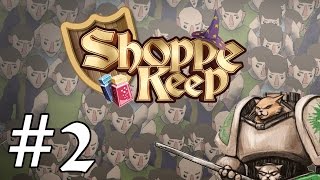 Shoppe Keep Gameplay  Lets Play Updated  Redundancy  Part 2 [upl. by Ivon245]