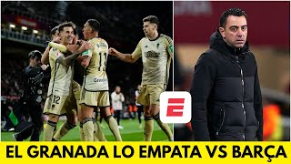 GOL DEL GRANADA sorprende al BARCELONA y empata el PARTIDO XAVI ENOJADO  La Liga [upl. by Niwrehs]