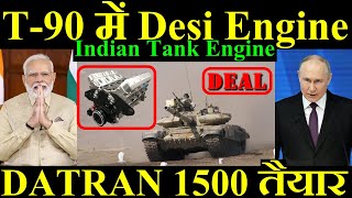 T90MK3 में Desi Engine DATRAN 1500 Engine तैयार Indian Tank Engine [upl. by Aiblis859]