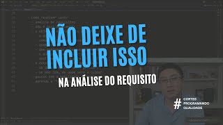 A QUALIDADE do software fica COMPROMETIDA quando você NÃO INCLUI ISSO na ANÁLISE DO REQUISITO [upl. by Blaze]