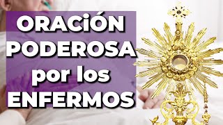 Oración PODEROSA Por Los ENFERMOS con Jesús Sacramentado  15 Minutos en el Santísimo [upl. by Ameen]