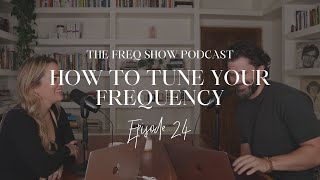 24 How To Tune Your Frequency [upl. by Ellimak]