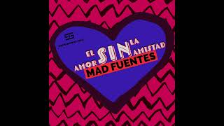 Mad Fuentes  El Amor Sin La Amistad [upl. by Nilram]