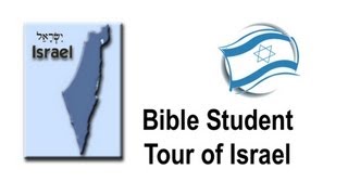 Bible Student Tour of Israel [upl. by Notsua]