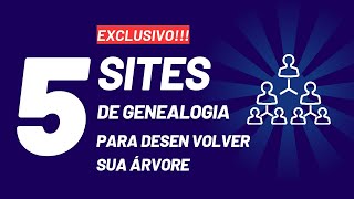 5 SITES QUE PODEM TE AJUDAR A DESENVOLVER E DOCUMENTAR SUA ÁRVORE GENEALÓGICA [upl. by Nahtam]