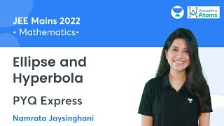 Ellipse and Hyperbola  PYQ Express  Previous Year Questions of JEE Main 2021  Unacademy Atoms [upl. by Gale]