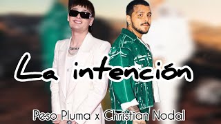 La Intención ❤️‍🔥 Peso Pluma x Christian Nodal 🌵 [upl. by Aticilef]