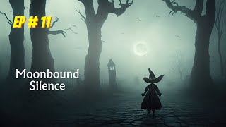 Moonbound Silence Episode  11 [upl. by Tekla]