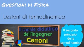 Il secondo principio della termodinamica  35 [upl. by Kursh]