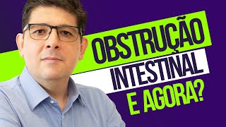 OBSTRUÇÃO INTESTINAL o que devemos fazer  Dr Juliano Teles [upl. by Eeram]