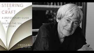 Ursula K Le Guin  Steering The Craft [upl. by Mikaela]