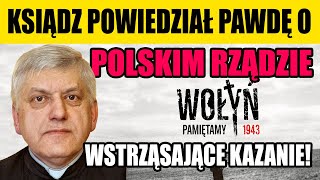 ODWAŻNY KSIĄDZ POWIEDZIAŁ PRAWDĘ O POLSKIM RZĄDZIE i UKRAIŃCACH [upl. by Enisamoht542]