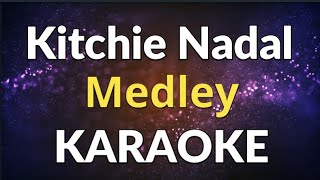 Kitchie Nadal Medley  KARAOKE [upl. by Bal]