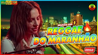 REGGAE DO MARANHÃO 2023 ♫ O MELHOR DO REGGAE INTERNACIONAL ♫ REGGAE REMIX 2023 SELEÇÃO TOP [upl. by Finstad214]