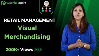 Retail Management  Visual Merchandising  Tutorialspoint [upl. by Anwad857]