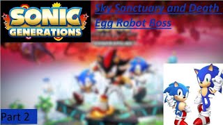 Sonic x Shadow Generations Part 2 Sky Sanctuary and Death Egg Robot Boss [upl. by Nnylsor]