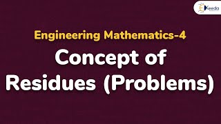 Concept of Residues with Examples  Complex Integration  Engineering Mathematics 4 [upl. by Ollehto834]