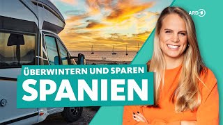 Überwintern in Spanien  mit Wohnmobil Camper oder Housesitting  ARD Reisen [upl. by Ecnahs595]