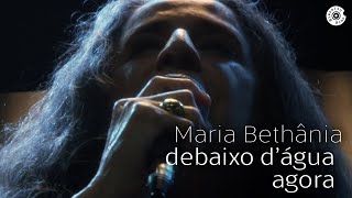 Maria Bethânia  Debaixo dÁgua  Agora  Dentro do Mar Tem Rio [upl. by Eireva]