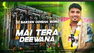 Main Tera Deewana 😍 Dj SarZen Odisha Pattamundai Sound Testing Song  Dj Kafeel In the Mix [upl. by Fabrin]