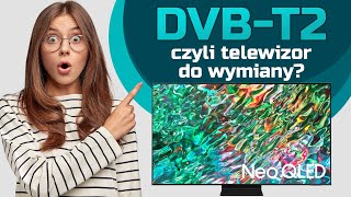 DVBT2 nowa telewizja cyfrowa  Czy MUSISZ zmienić telewizor [upl. by Rowan]