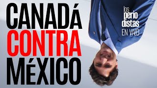 EnVivo ¬ LosPeriodistas ¬ Todas las provincias de Canadá se unen contra México [upl. by Joe]